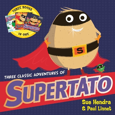 Three Classic Adventures of Supertato: Featuring: Veggies Assemble; Run, Veggies, Run!; Evil Pea Rules by Paul Linnet