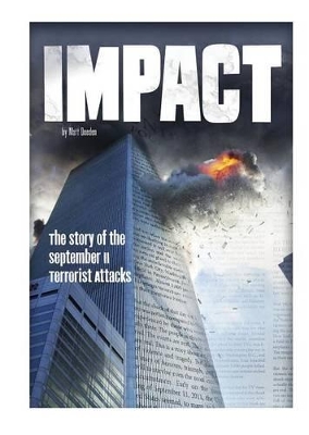 Impact: The Story of the September 11 Terrorist Attacks by Matt Doeden