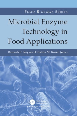 Microbial Enzyme Technology in Food Applications by Ramesh C. Ray