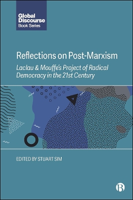 Reflections on Post-Marxism: Laclau and Mouffe's Project of Radical Democracy in the 21st Century book