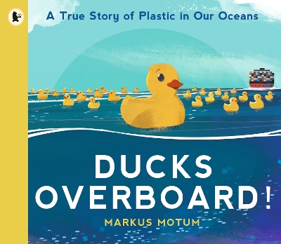 Ducks Overboard!: A True Story of Plastic in Our Oceans book