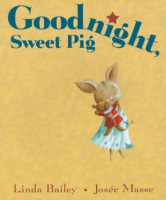 Goodnight, Sweet Pig by Linda Bailey
