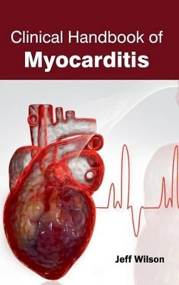 Clinical Handbook of Myocarditis by Jeff Wilson