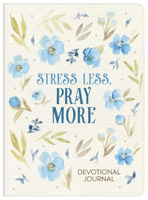 Stress Less, Pray More Devotional Journal book