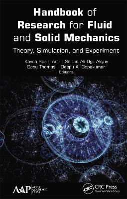 Handbook of Research for Fluid and Solid Mechanics: Theory, Simulation, and Experiment book
