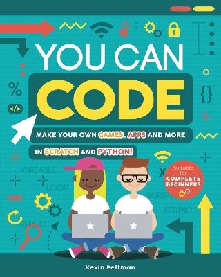 You Can Code: Make your own games, apps and more in Scratch and Python book