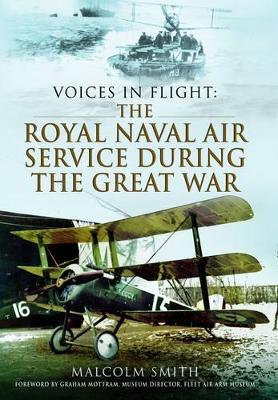 Voices in Flight: The Royal Naval Air Service During the Great War book