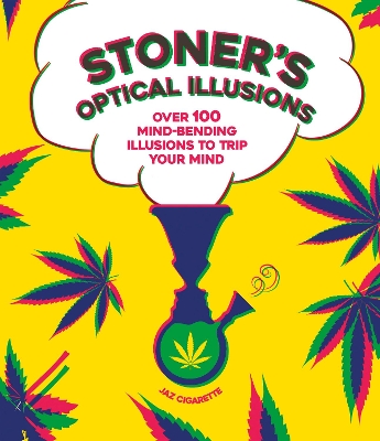 Stoner's Optical Illusions: Over 100 Mind-Bending Illusions to Trip Your Mind book