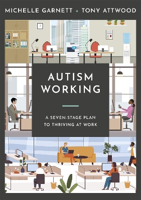 Autism Working: A Seven-Stage Plan to Thriving at Work book