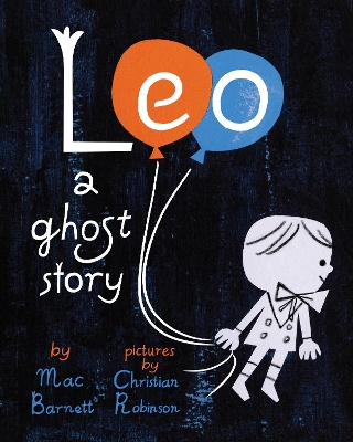 Leo: A Ghost Story by Mac Barnett