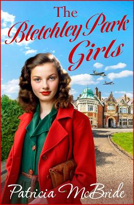 The Bletchley Park Girls: The next instalment in the Lily Baker wartime saga series from Patricia Mcbride for 2024 book