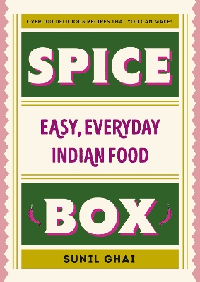 Spice Box: Easy, Everyday Indian Food book