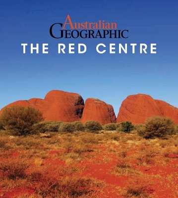 Australian Geographic Guide to the Red Centre book