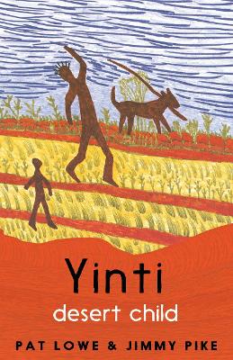 Yinti, Desert Child by Pat Lowe