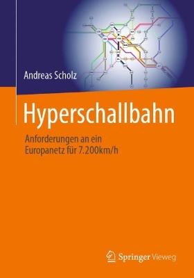 Hyperschallbahn: Anforderungen an ein Europanetz für 7.200km/h book