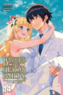Banished from the Hero's Party, I Decided to Live a Quiet Life in the Countryside, Vol. 14 (light novel) book