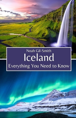 Iceland: Everything You Need to Know book