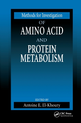 Methods for Investigation of Amino Acid and Protein Metabolism by Antoine E. El-Khoury