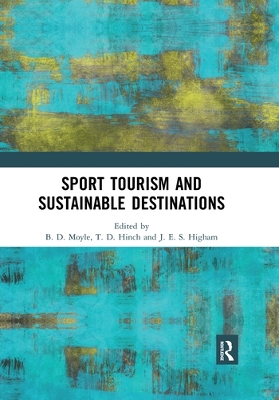 Sport Tourism and Sustainable Destinations by Brent Moyle