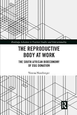 The Reproductive Body at Work: The South African Bioeconomy of Egg Donation by Verena Namberger