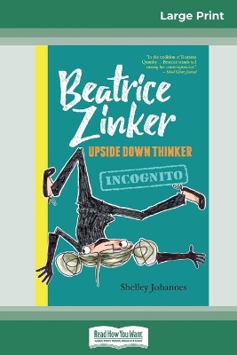 Incognito: Beatrice Zinker Upside Down Thinker (book 2) (16pt Large Print Edition) by Shelley Johannes