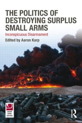 Politics of Destroying Surplus Small Arms book