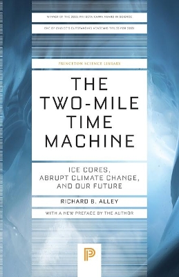 The Two-Mile Time Machine by Richard B. Alley