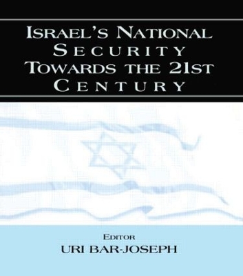 Israel's National Security Towards the 21st Century by Uri Bar-Joseph