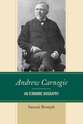 Andrew Carnegie by Samuel Bostaph