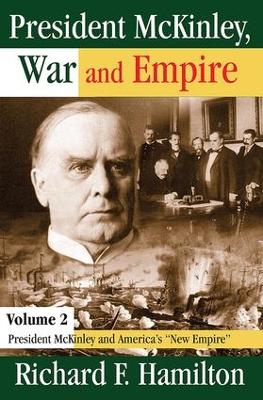 President McKinley and America's New Empire by Richard F. Hamilton