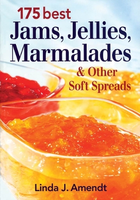 175 Best Jams, Jellies, Marmalades & Other Soft Spreads book