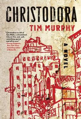 Christodora by Tim Murphy