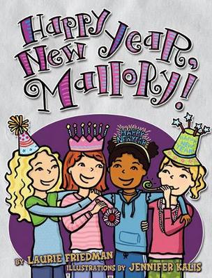 Happy New Year, Mallory! by Laurie Friedman