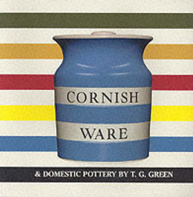 Cornish Ware and Domestic Pottery by T.G. Green book