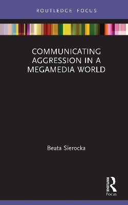 Communicating Aggression in a Megamedia World by Beata Sierocka