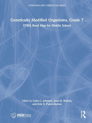 Genetically Modified Organisms, Grade 7: STEM Road Map for Middle School book