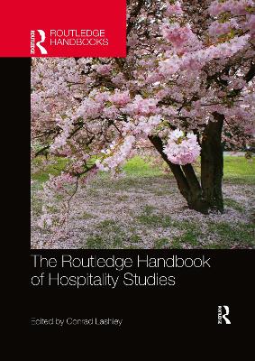 The The Routledge Handbook of Hospitality Studies by Conrad Lashley