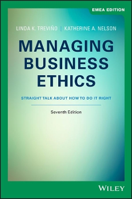 Managing Business Ethics: Straight Talk about How to Do It Right, EMEA Edition by Linda K. Trevino