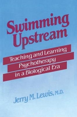 Swimming Upstream by Jerry M. Lewis