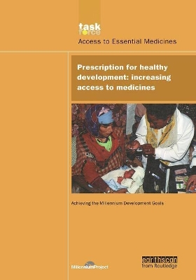 UN Millennium Development Library: Prescription for Healthy Development: Increasing Access to Medicines by UN Millennium Project