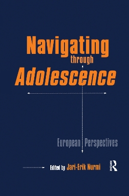 Navigating Through Adolescence: European Perspectives by Jari-Erik Nurmi