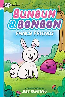 Fancy Friends: A Graphix Chapters Book (Bunbun & Bonbon #1): Volume 1 book