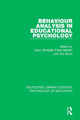 Behaviour Analysis in Educational Psychology by Kevin Wheldall