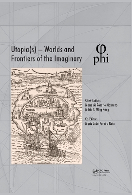 Utopia(s) - Worlds and Frontiers of the Imaginary: Proceedings of the 2nd International Multidisciplinary Congress, October 20-22, 2016, Lisbon, Portugal by Maria Rosário Monteiro