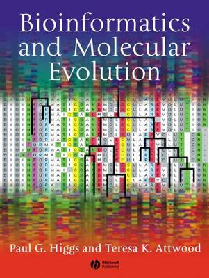 Bioinformatics and Molecular Evolution by Paul G. Higgs