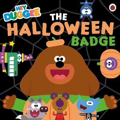 Hey Duggee: The Halloween Badge book