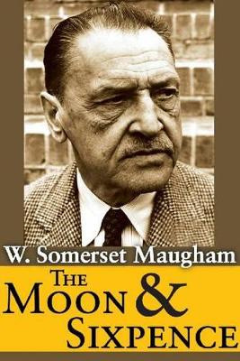 The Moon and Sixpence by W. Somerset Maugham