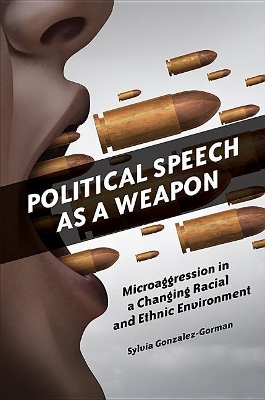 Political Speech as a Weapon by Sylvia Gonzalez-Gorman