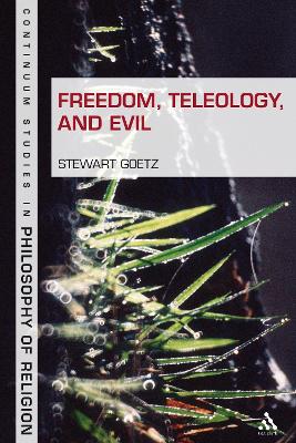 Freedom, Teleology, and Evil by Professor Stewart Goetz