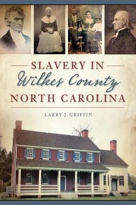 Slavery in Wilkes County, North Carolina book